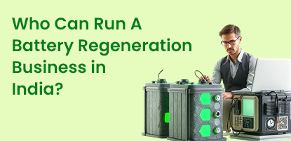 Battery regeneration business in India